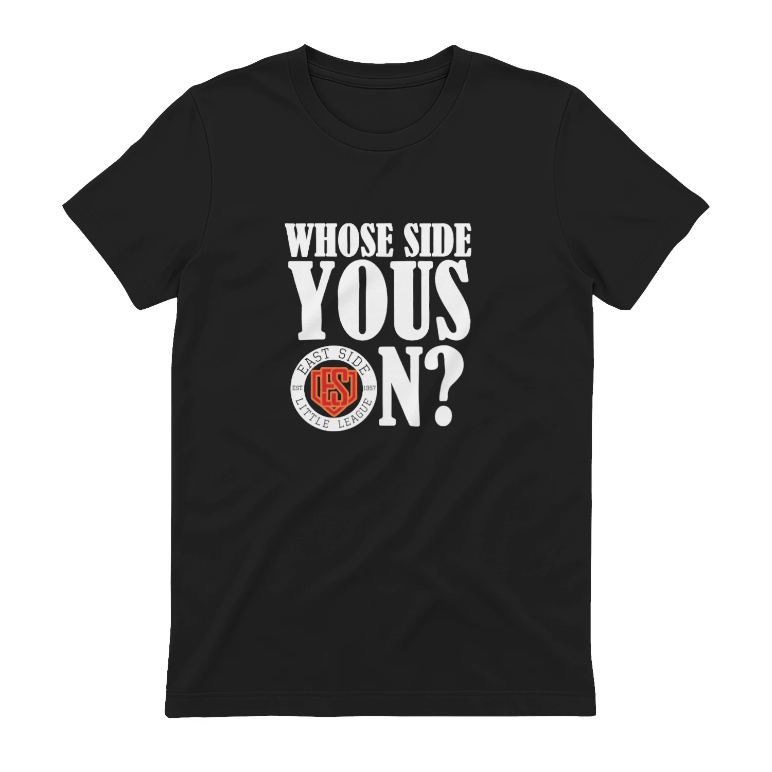 Whose Side Yous On East Side Little League Est 1957 T-shirt  Baseball Fan Design
