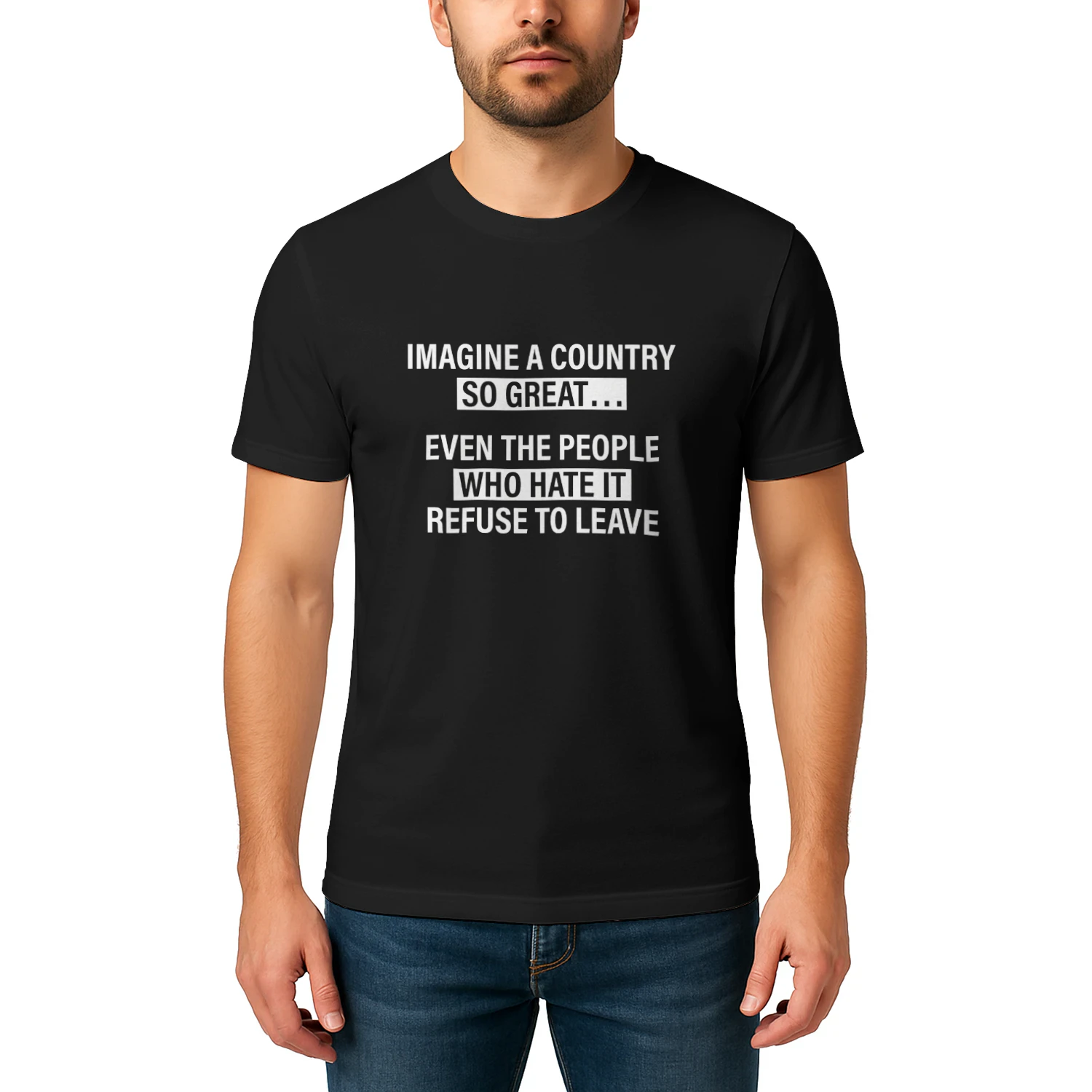 Imagine a Country So Great Even the People Shirt