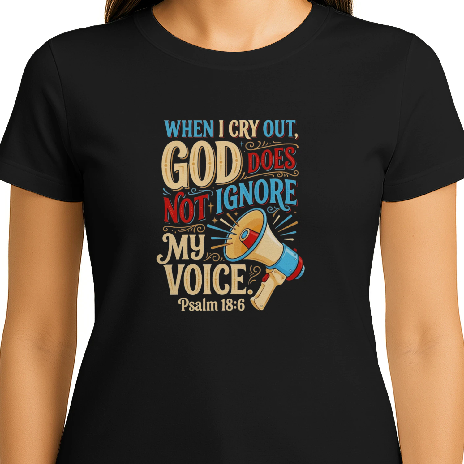 When I Cry Out God Does Not Ignore My Voice Psalm 18 6 shirt