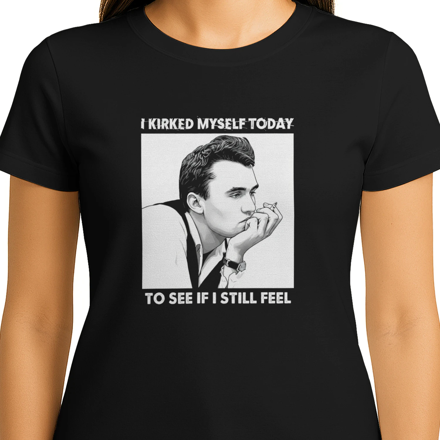 I Kirked Myself Today To See If I Still Feel T-shirt  Kirk Satire Meme Design