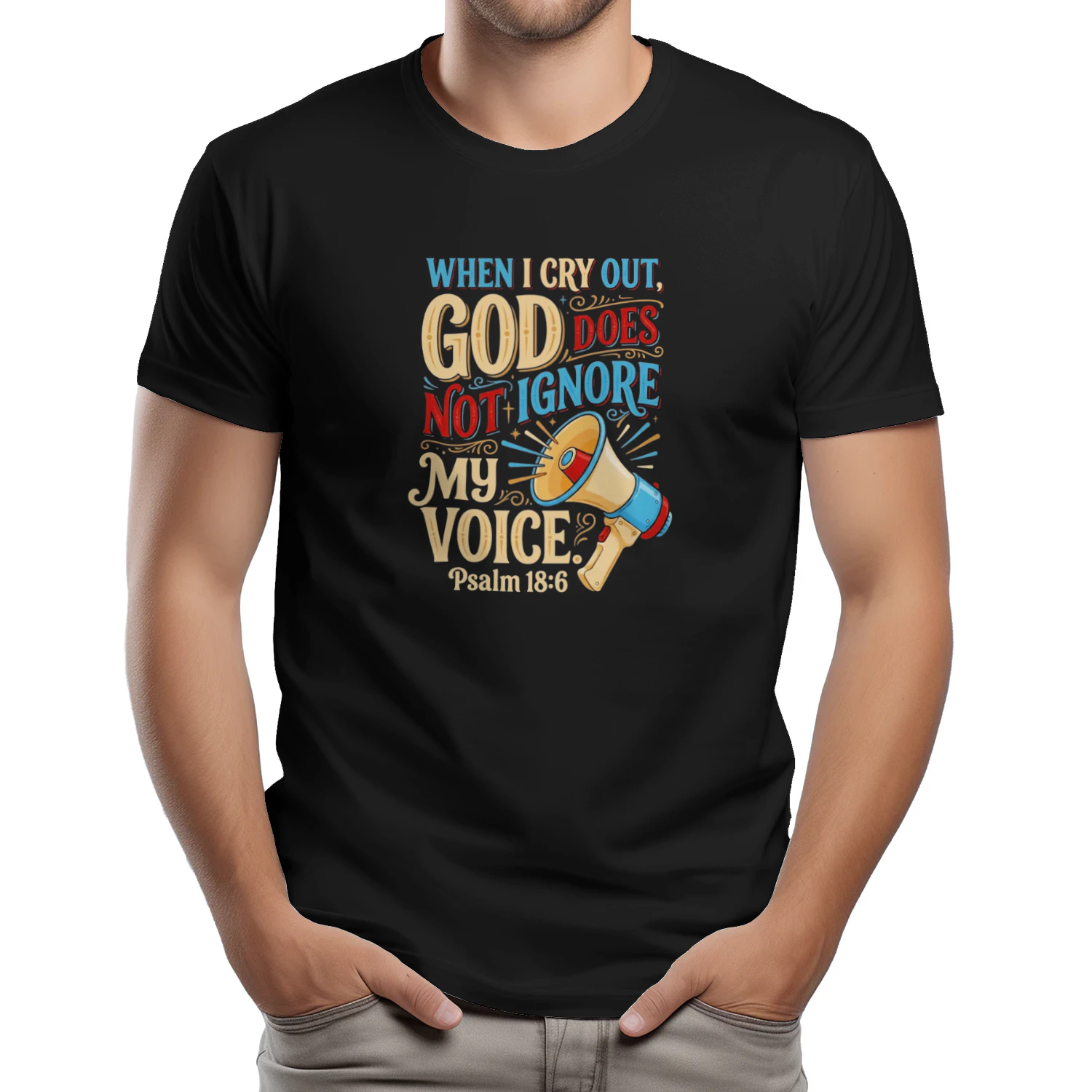 When I Cry Out God Does Not Ignore My Voice Psalm 18 6 shirt