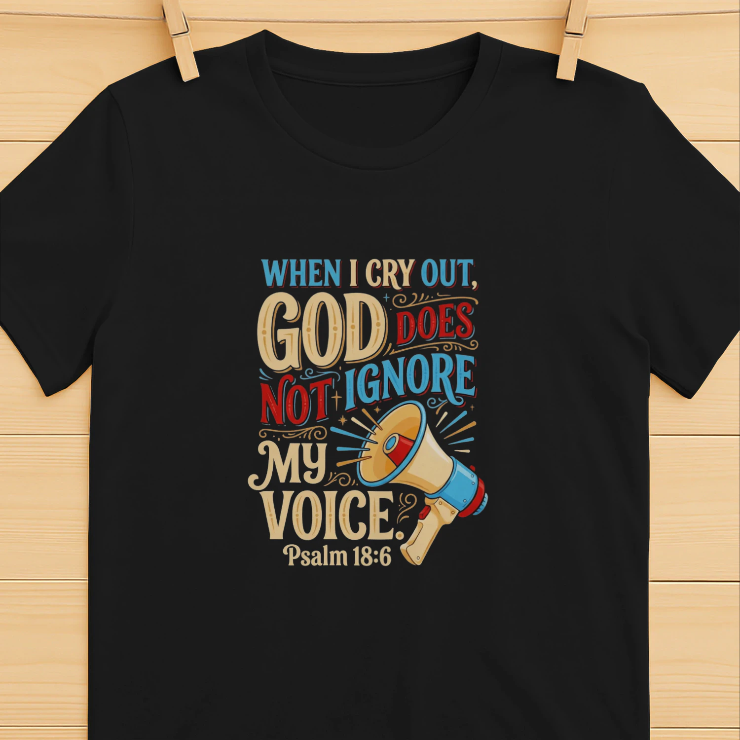 When I Cry Out God Does Not Ignore My Voice Psalm 18 6 shirt