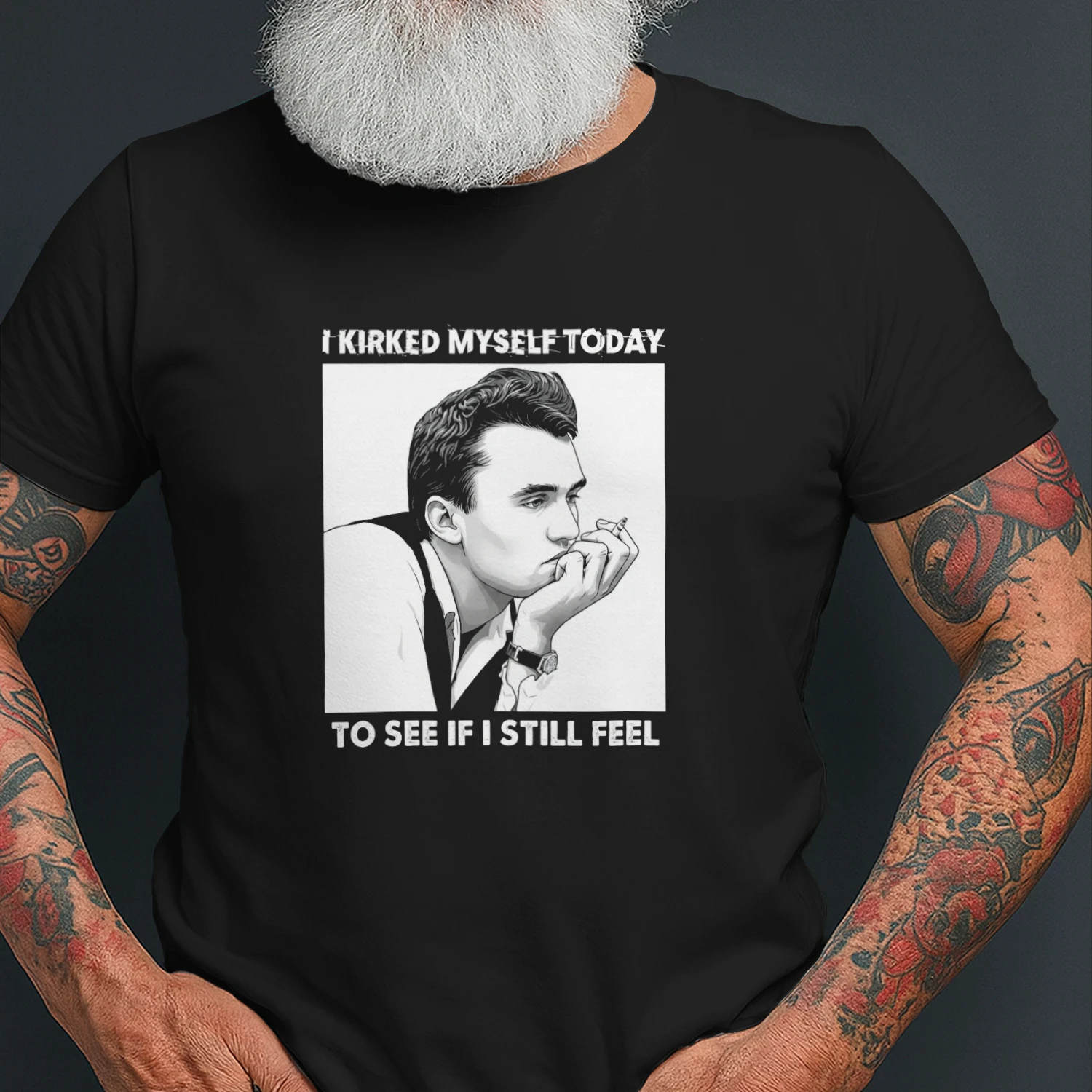 I Kirked Myself Today To See If I Still Feel T-shirt  Kirk Satire Meme Design