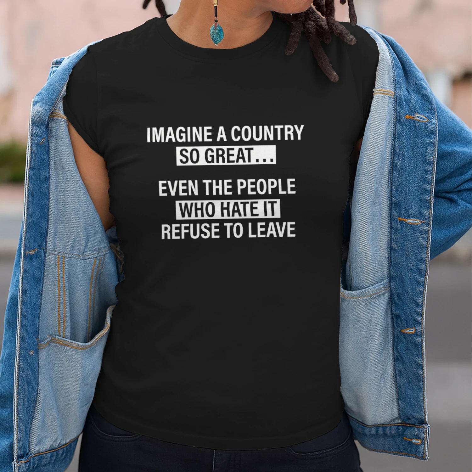 Imagine a Country So Great Even the People Shirt