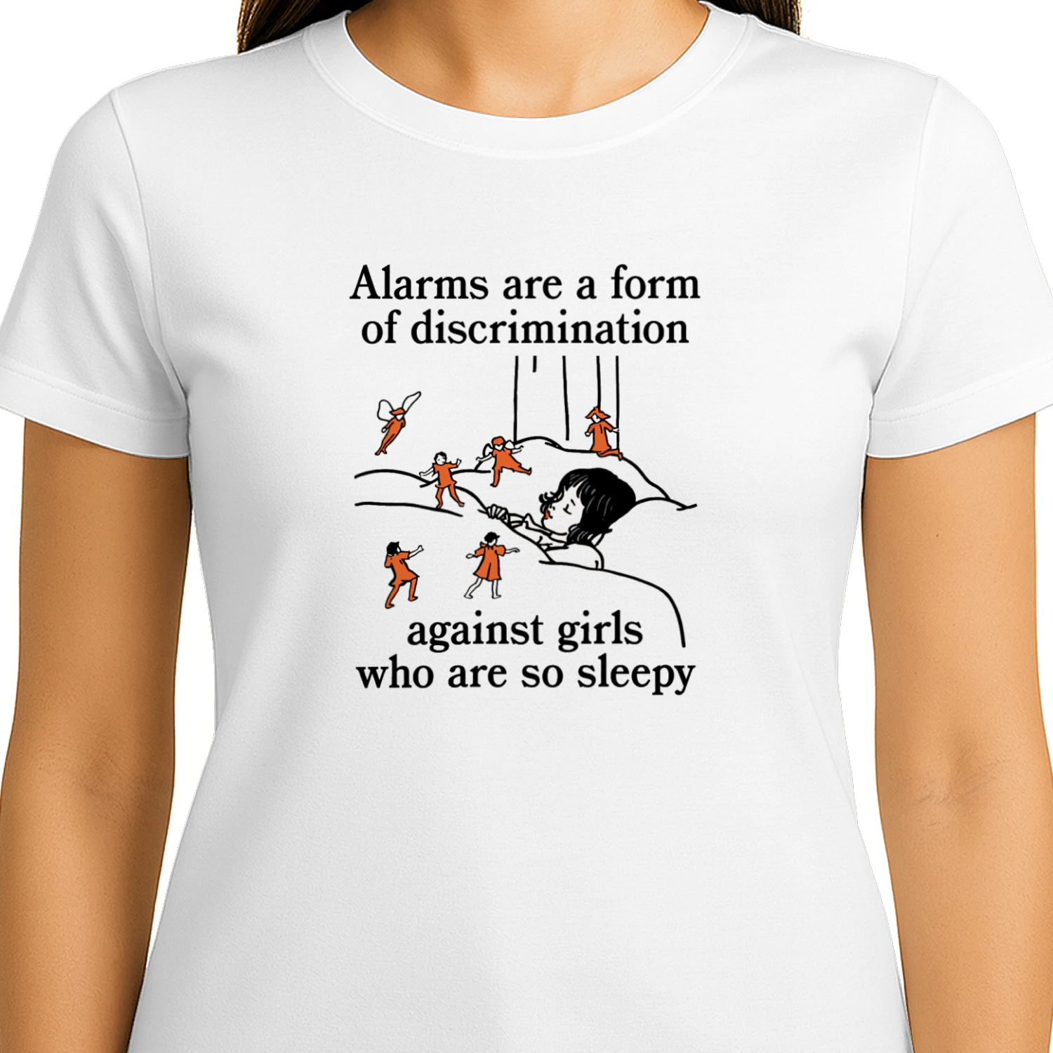 Alarms Are A Form Of Discrimination Against Girls Who Are So Sleepy T-shirt  Sleepy Girl Humor Design