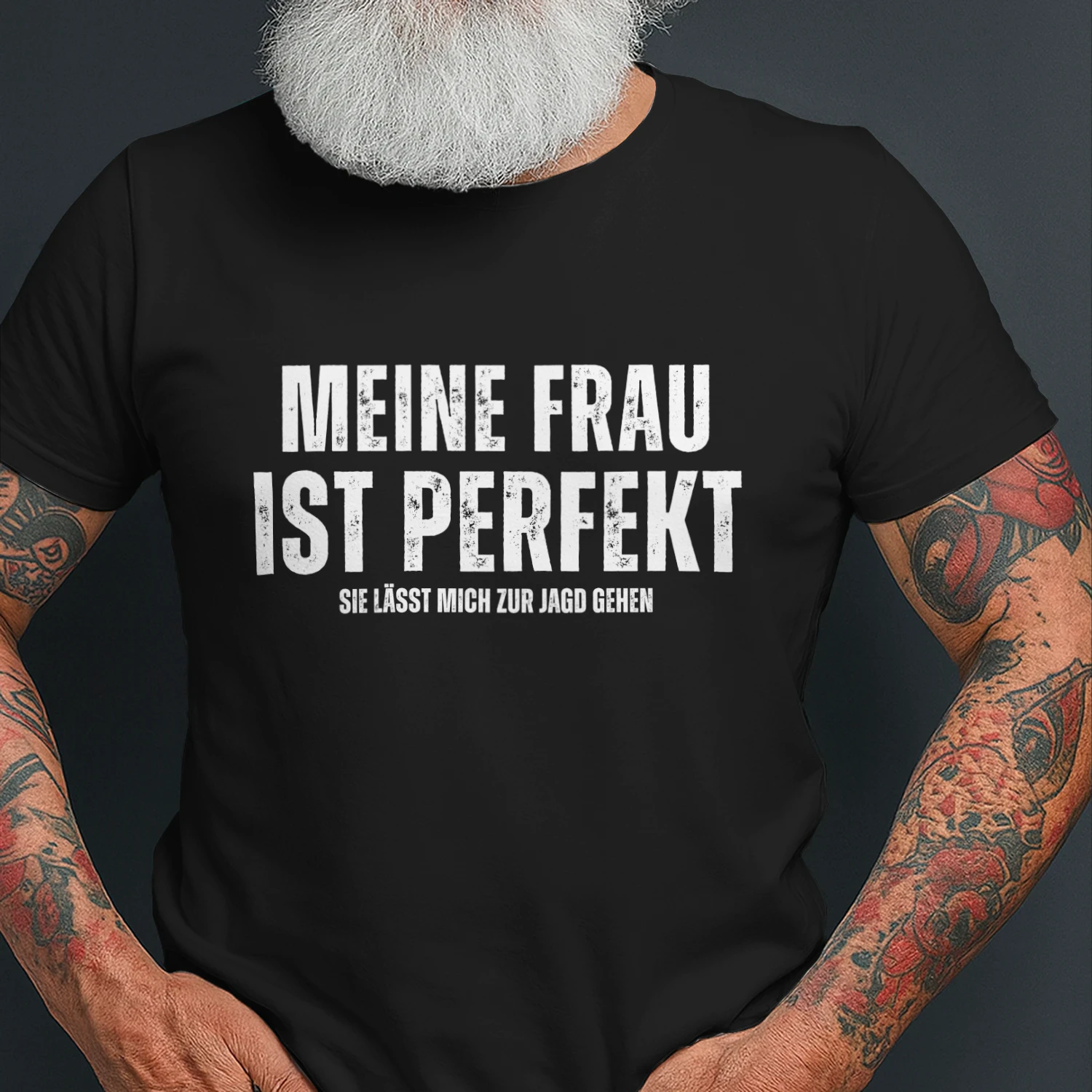 MEINE FRAU IST PERFEKT SIE LÄSST MICH ZUR JAGD GEHEN...
