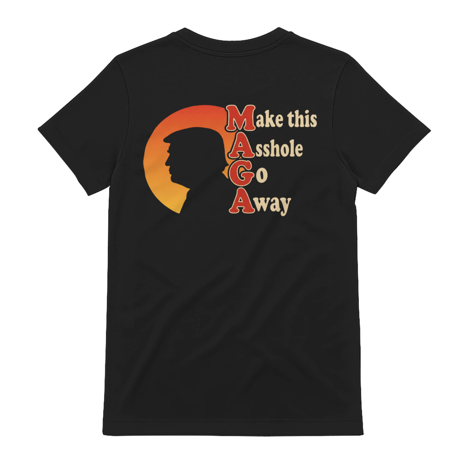 Make This Asshole Go Away T-shirt