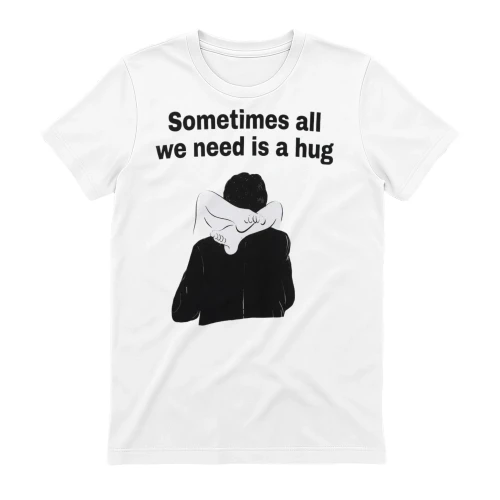 Sometimes All We Need Is A Hug
