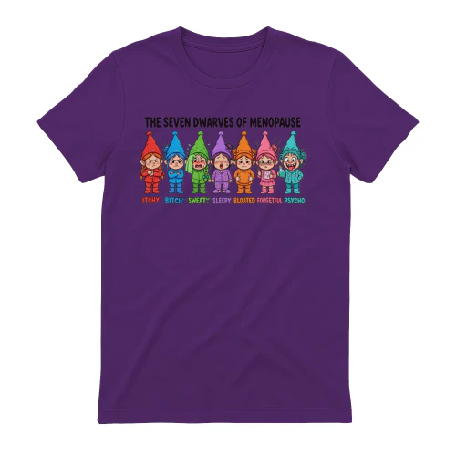 The Seven Dwarves Of Menopause Itchy Bitchy Sweaty Sleepy Bloated Forgetful Psycho