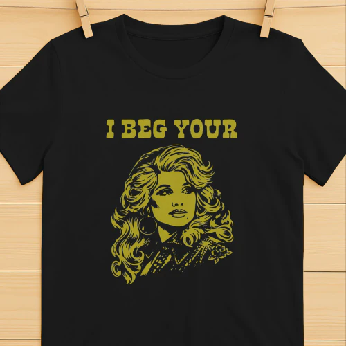 I Beg Your Parton Shirt  Dolly Parton Country Music Design