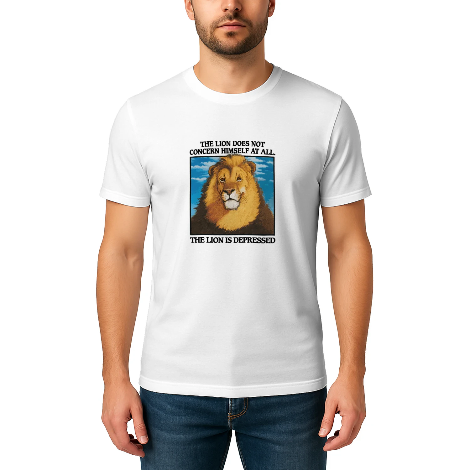 The Lion Does Not Concern Himself At All The Lion Is Depressed T-shirt