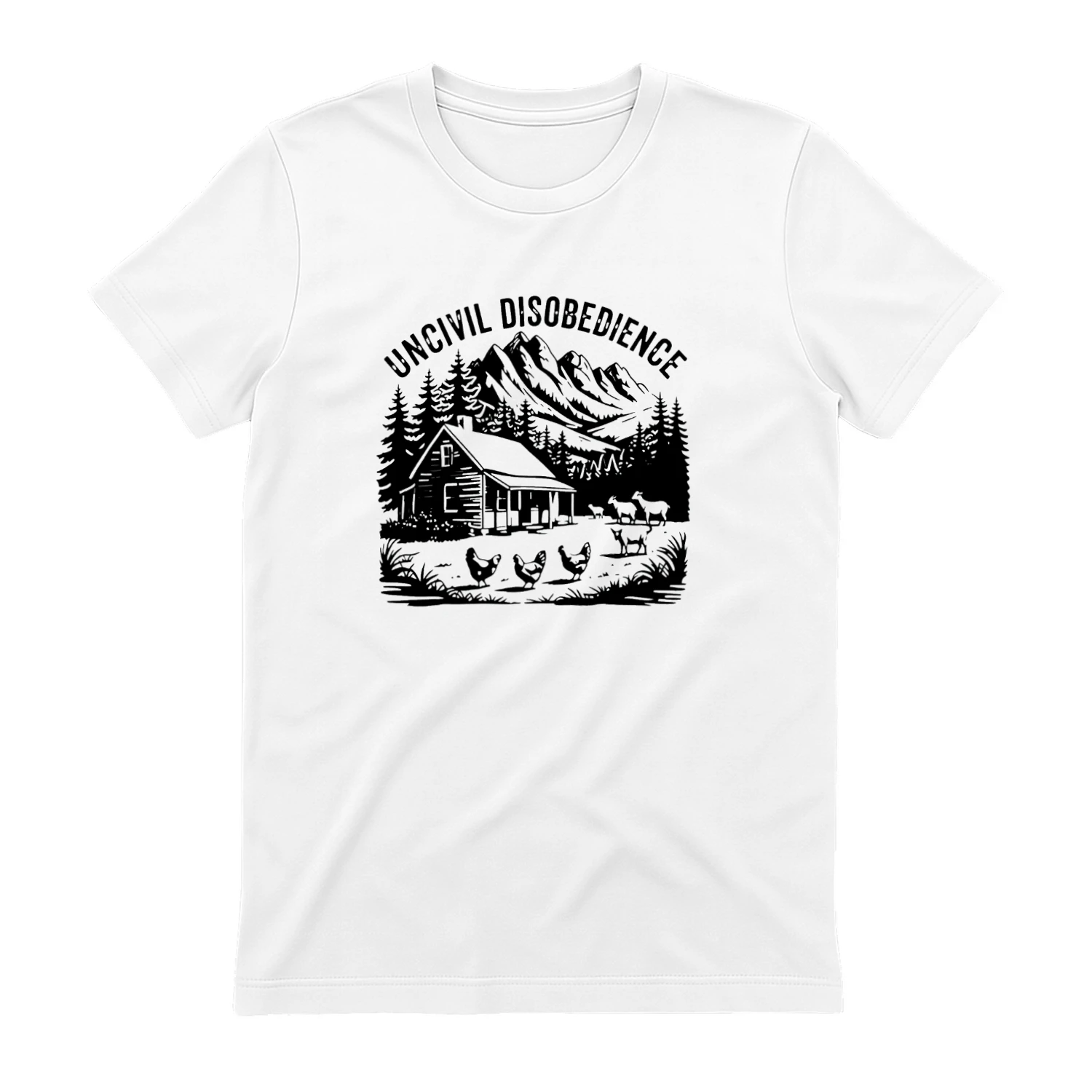 Uncivil Disobedience Mountain Cabin With Goats And Chickens T-shirt  Homestead Farm Life Design