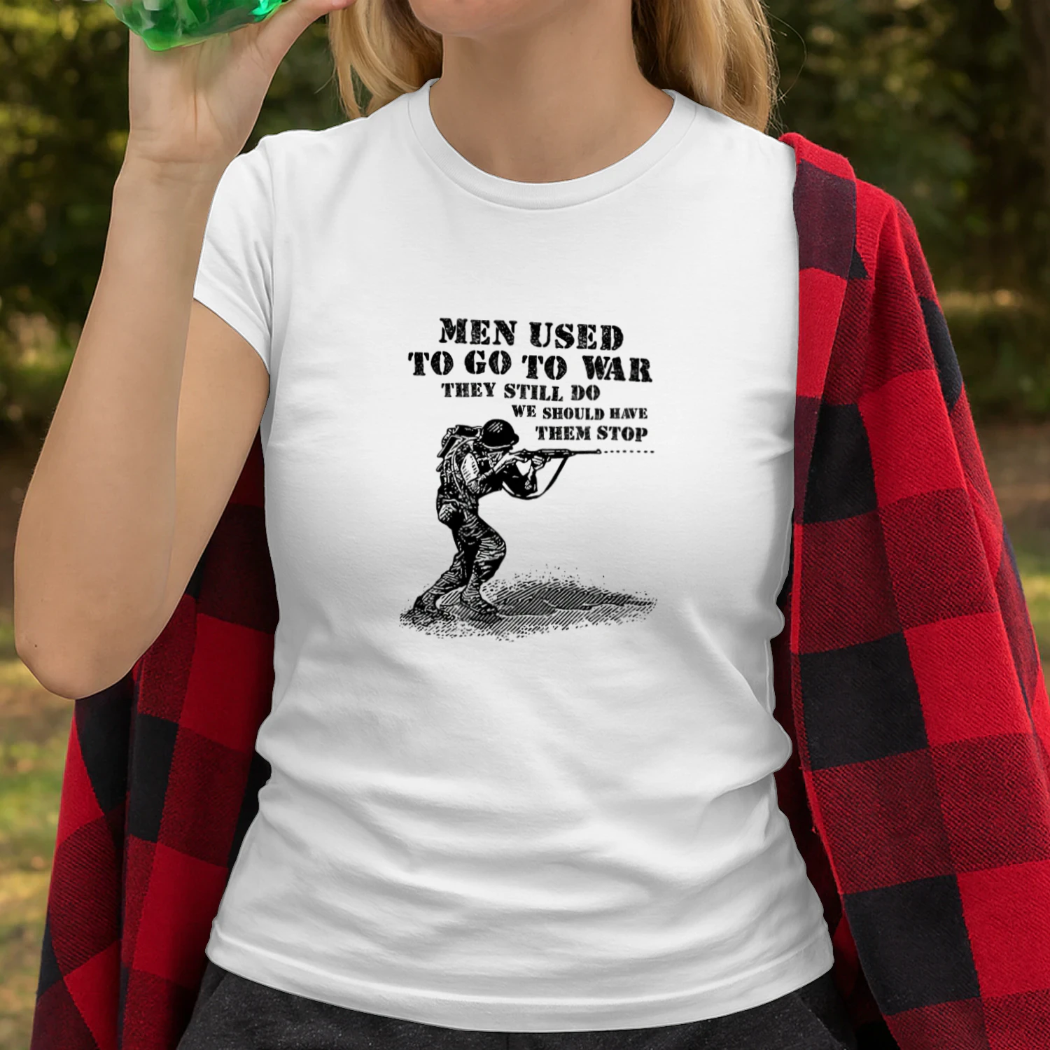Men Used To Go To War They Still Do We Should Have Them Stop T-shirt  Anti War Peace Design