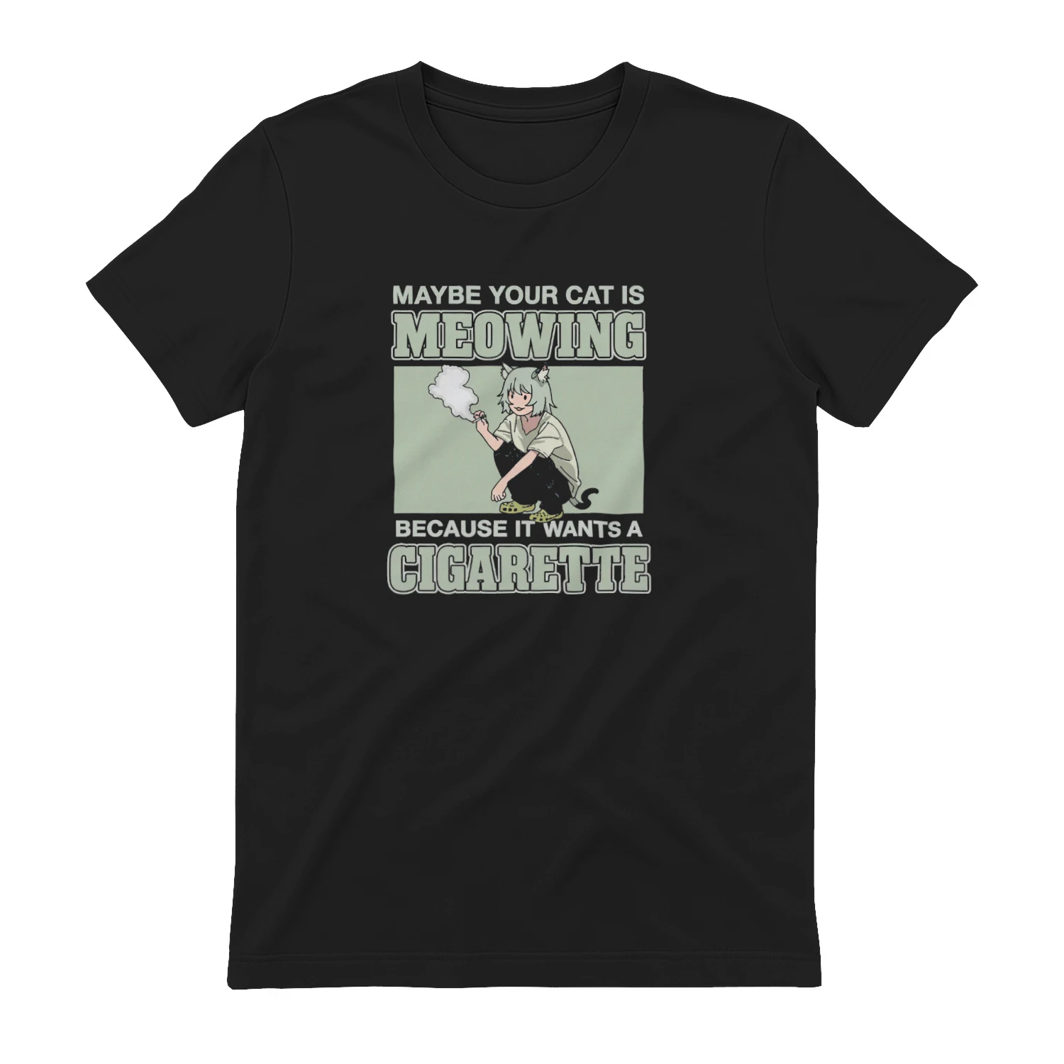 Maybe Your Cat Is Meowing Because It Wants A Cigarette T-shirt  Funny Cat Humor Design