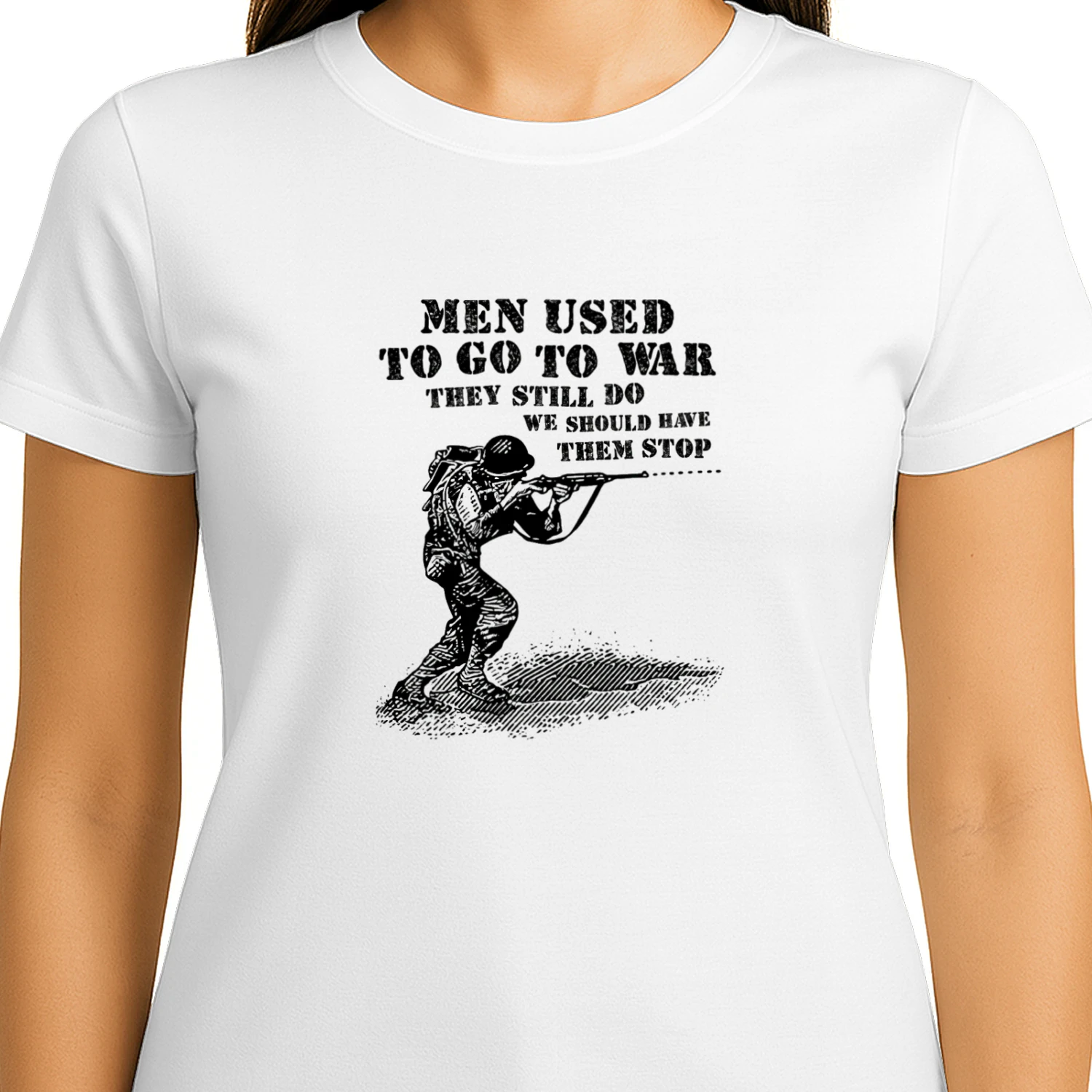 Men Used To Go To War They Still Do We Should Have Them Stop T-shirt  Anti War Peace Design