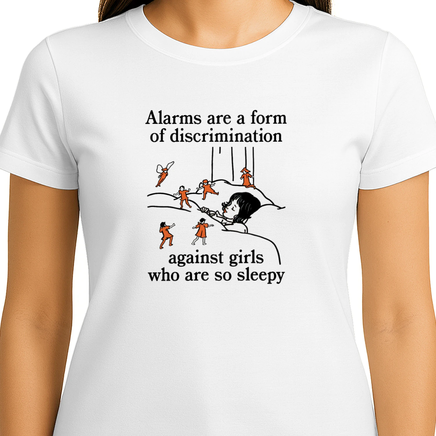 Alarms Are A Form Of Discrimination Against Girls Who Are So Sleepy T-shirt  Sleepy Girl Humor Design