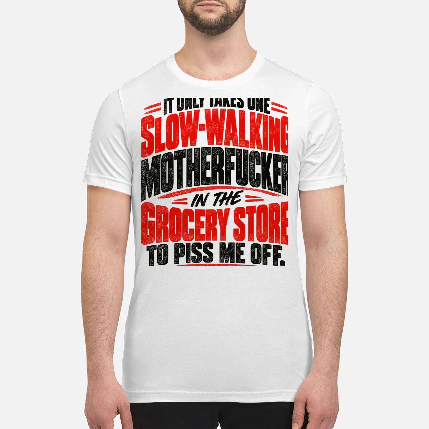 USA - IT ONLY TAKES ONE SLOW-WALKING MOTHERFUCKER IN THE GROCERY STORE TO PISS ME OFF.