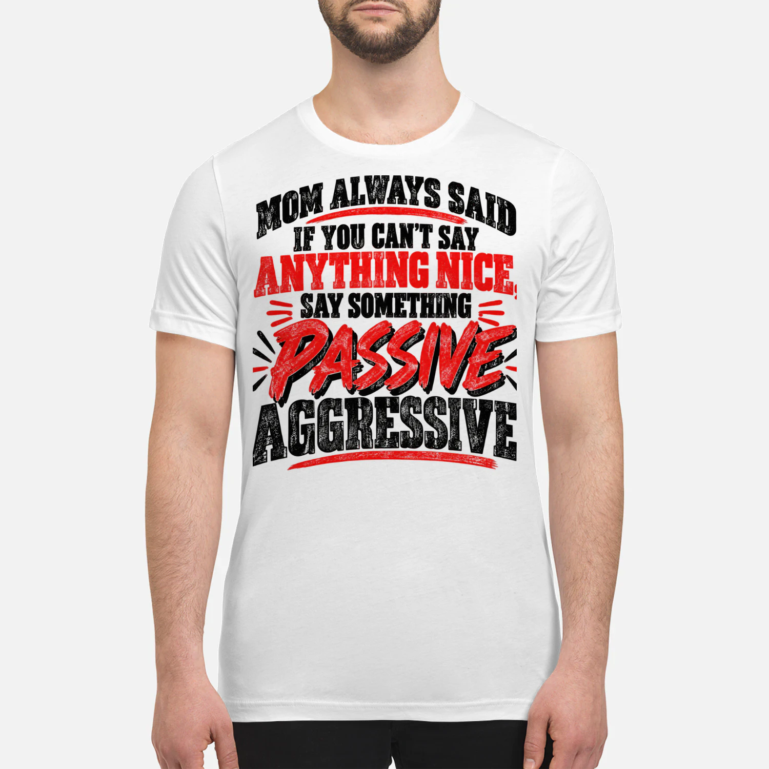 USA - MOM ALWAYS SAID IF YOU CAN'T SAY ANYTHING NICE, SAY SOMETHING PASSIVE AGGRESSIVE.