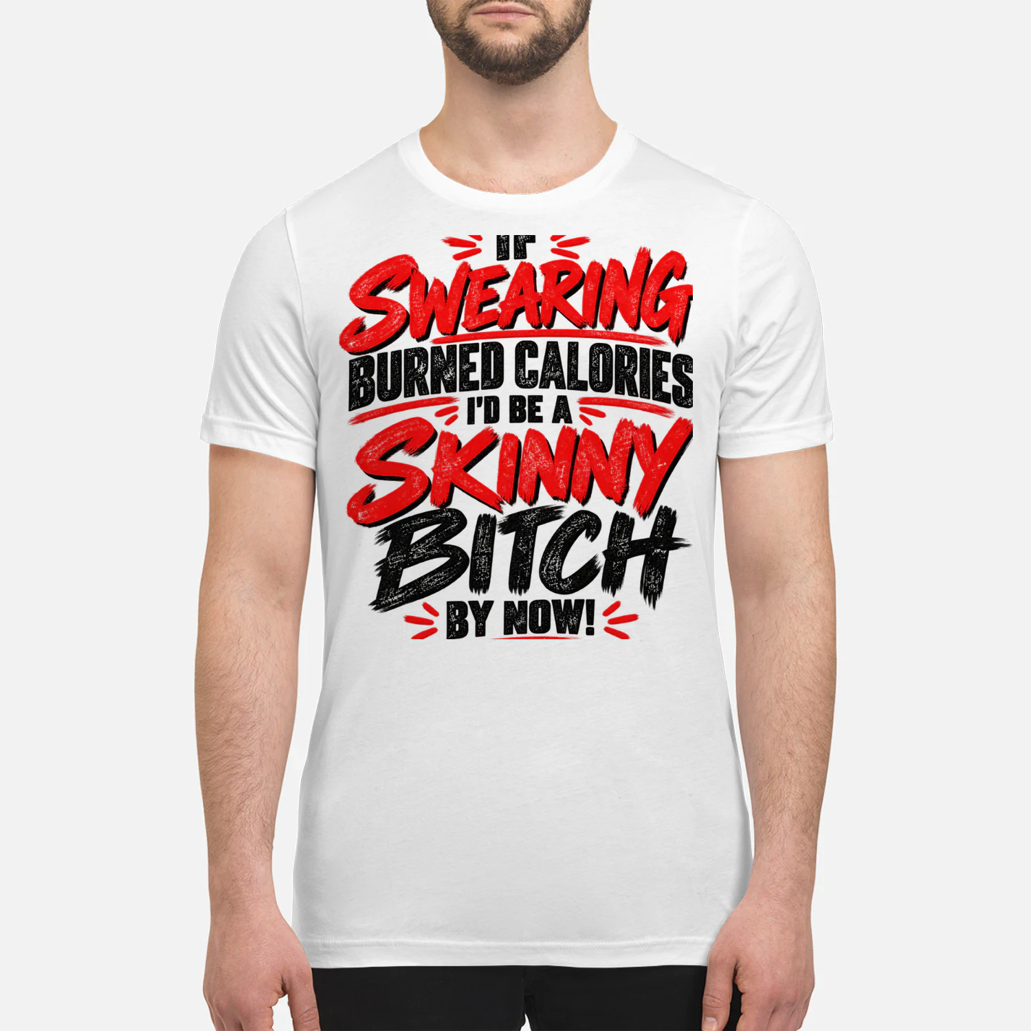 USA - IF SWEARING BURNED CALORIES I'D BE A SKINNY BITCH BY NOW!