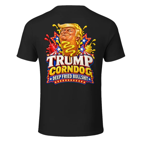 TRUMP CORNDOG DEEP FRIED BULLSHIT 