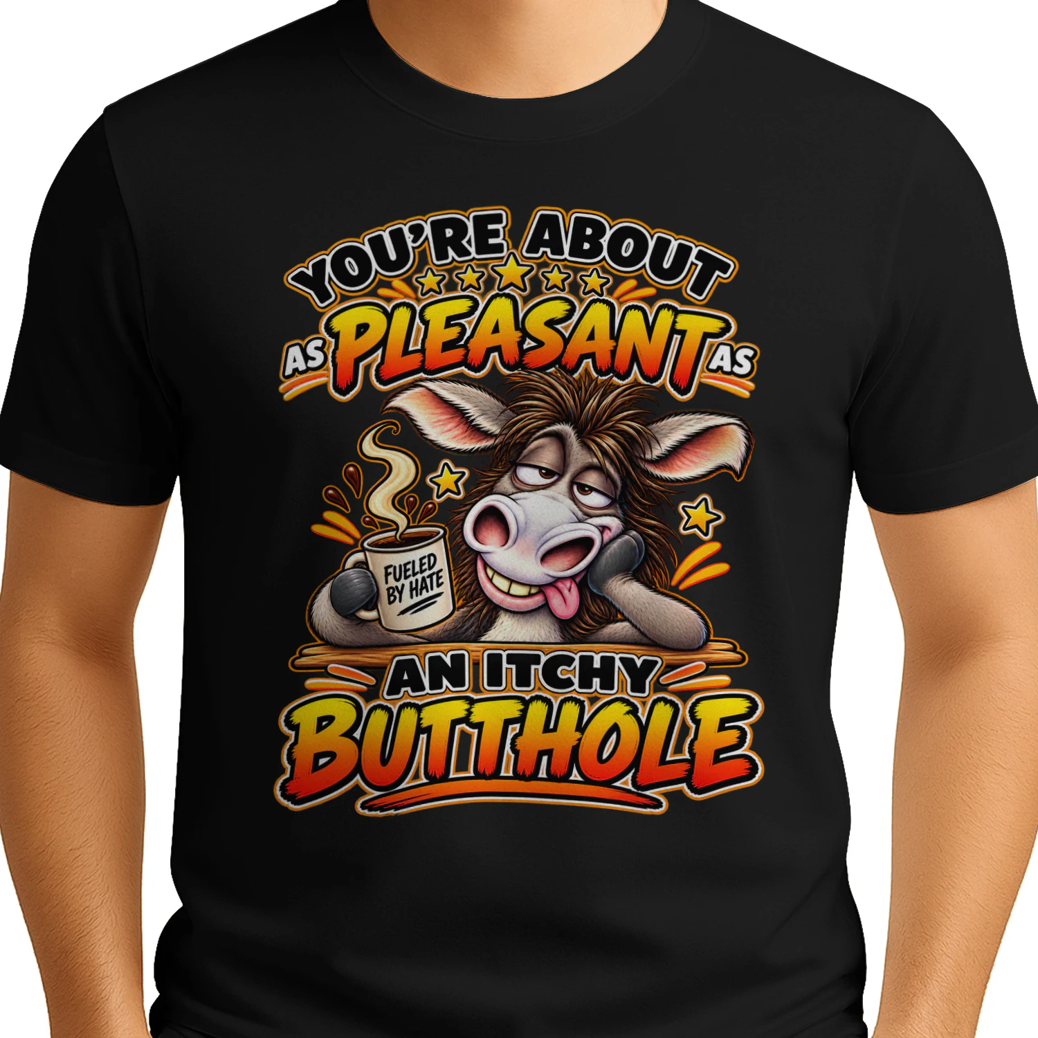 Donkey You're About As Pleasant As An Itchy Butthole