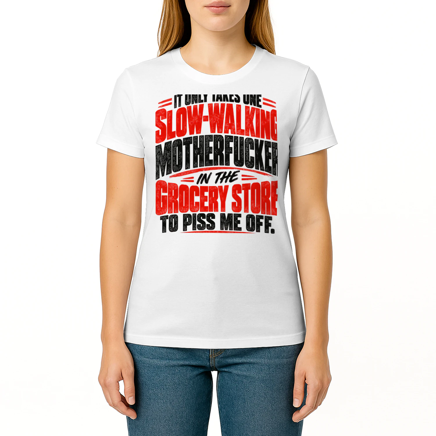 USA - IT ONLY TAKES ONE SLOW-WALKING MOTHERFUCKER IN THE GROCERY STORE TO PISS ME OFF.