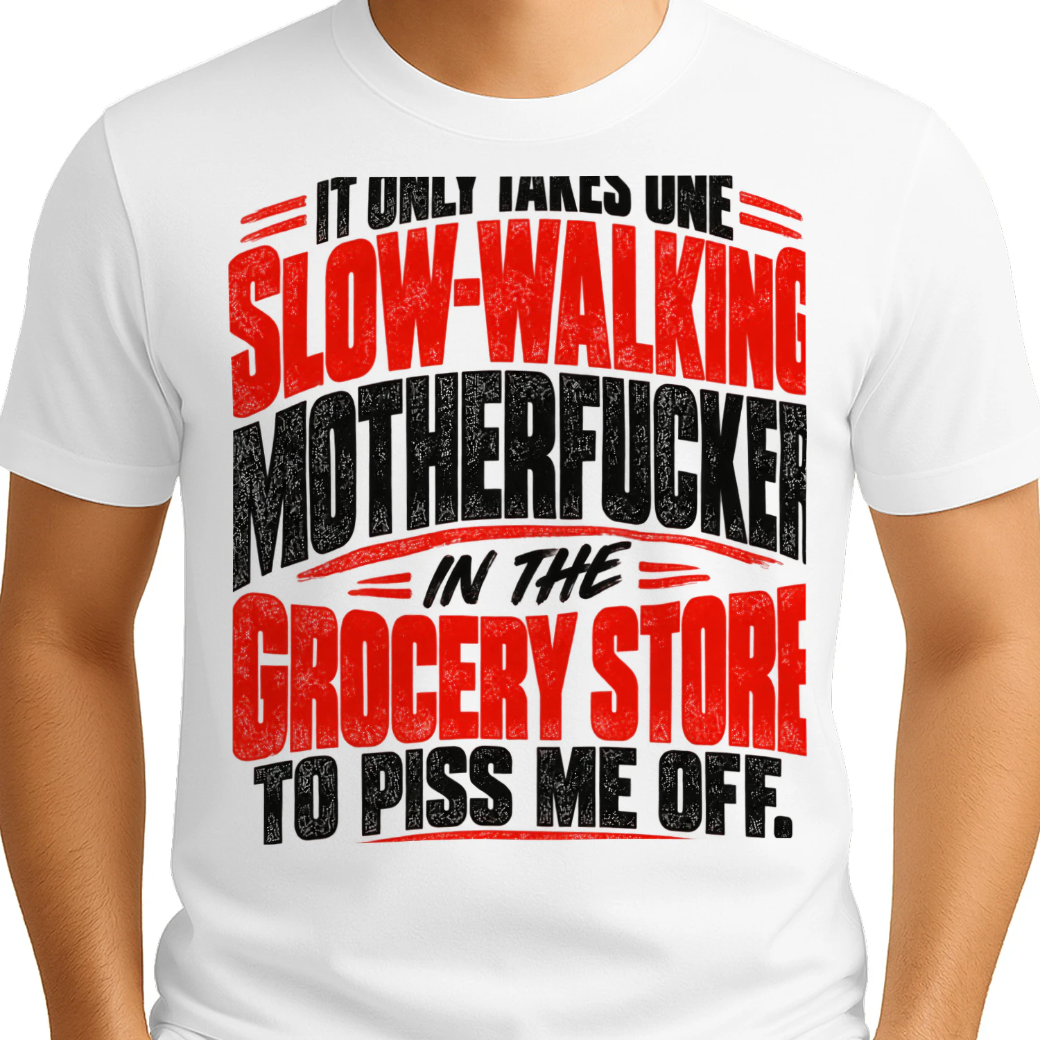USA - IT ONLY TAKES ONE SLOW-WALKING MOTHERFUCKER IN THE GROCERY STORE TO PISS ME OFF.