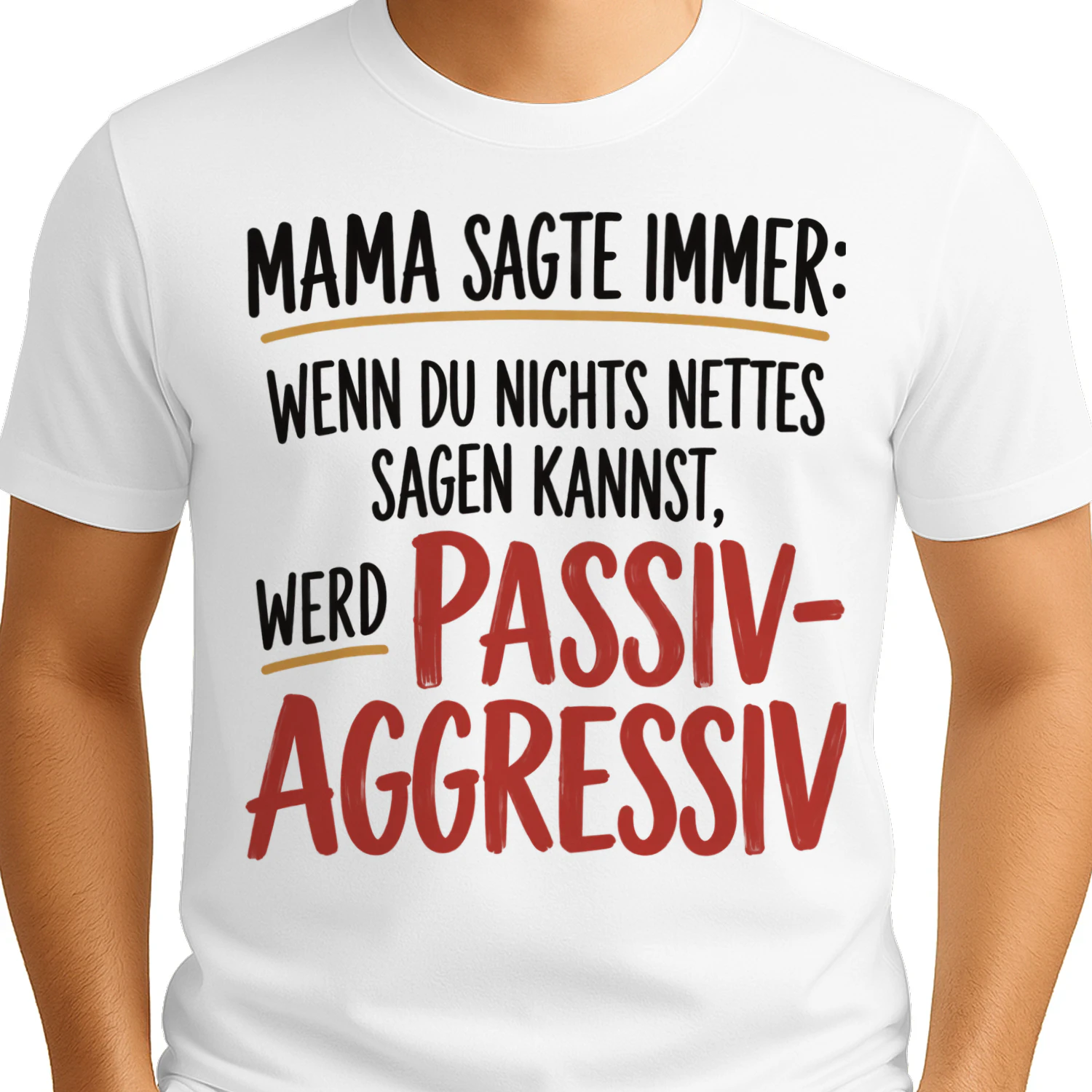 GERMANY MAMA SAGTE IMMER: WENN DU NICHTS NETTES SAGEN KANNST, WERD PASSIV-AGGRESSIV