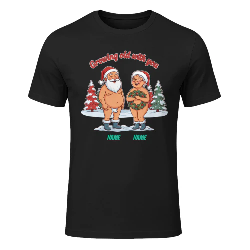 Growing Old With You Funny Christmas Couple Shirt