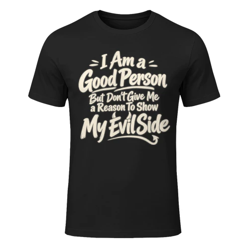 Funny Sarcastic Good Person Evil Side 