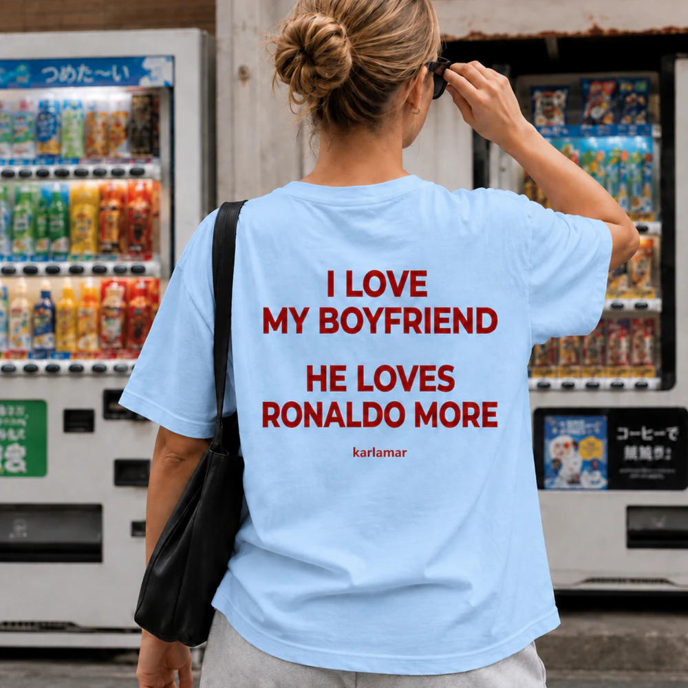 i love my boyfriend he loves ronaldo more