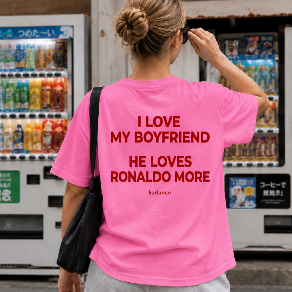 i love my boyfriend he loves ronaldo more