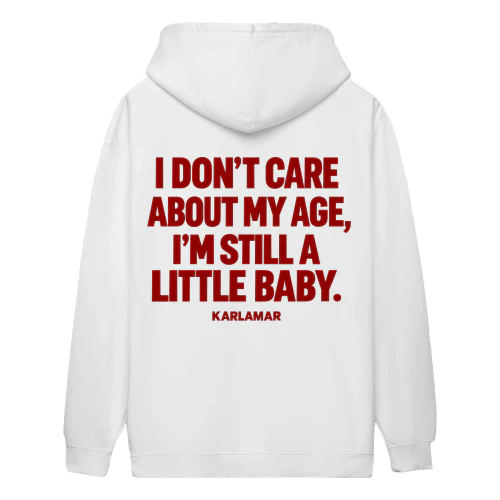 I DON'T CARE ABOUT MY AGE, I'M STILL A LITTLE BABY