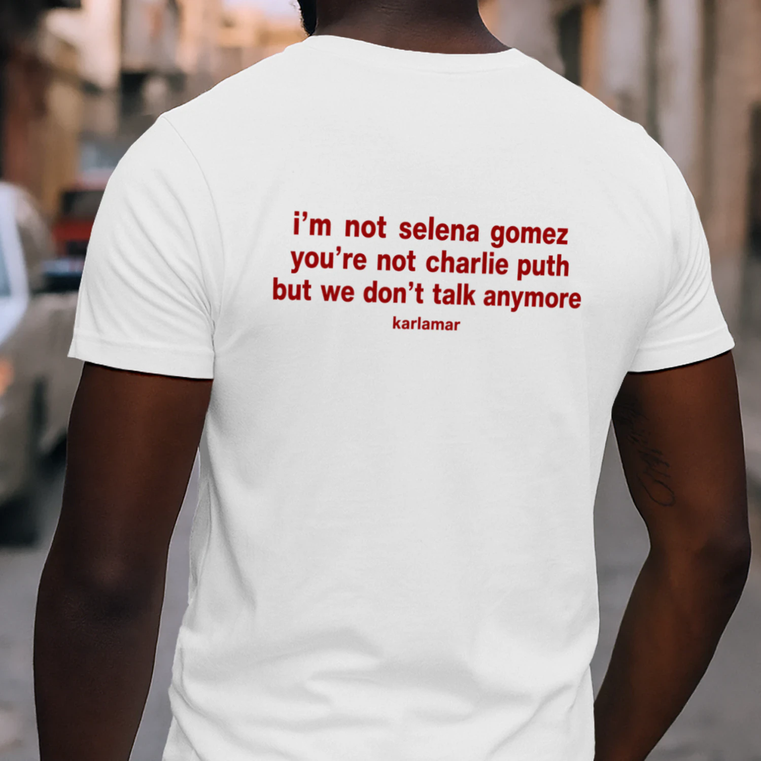i'm not selena gomez you're not charlie puth but we don't talk anymore 