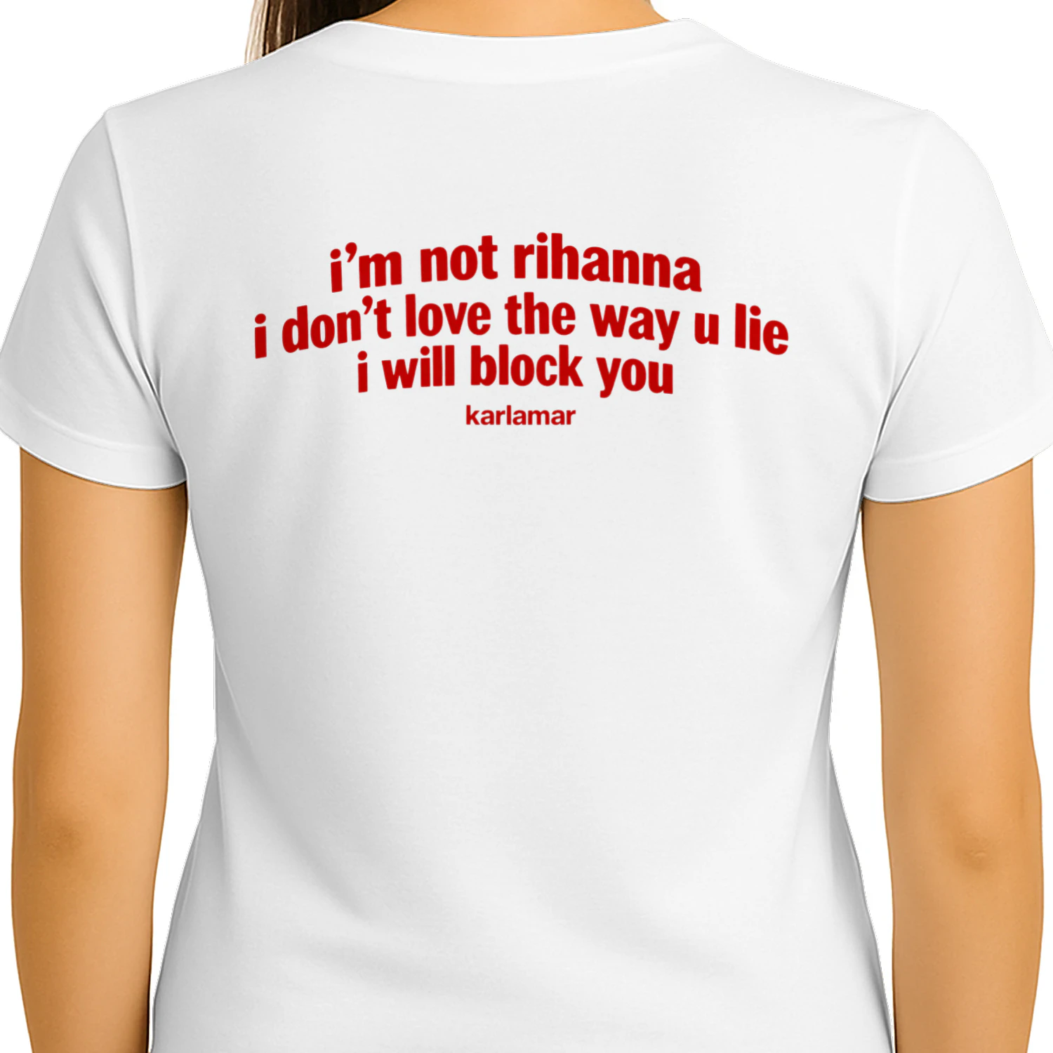i' m not rihanna i dont't love the way u lie i will block you
