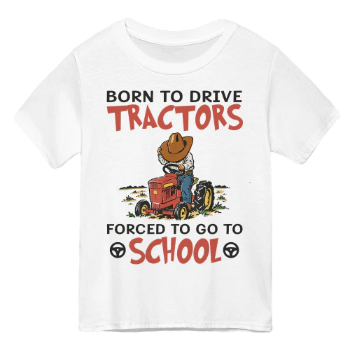 Born To Drive Tractors