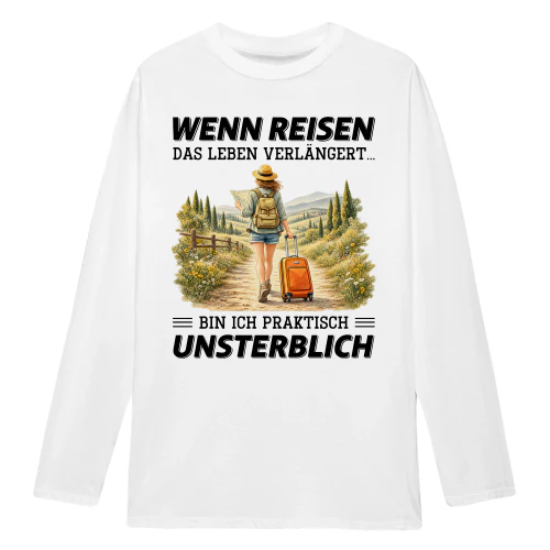 WENN REISEN DAS LEBEN VERLÄNGERT...W