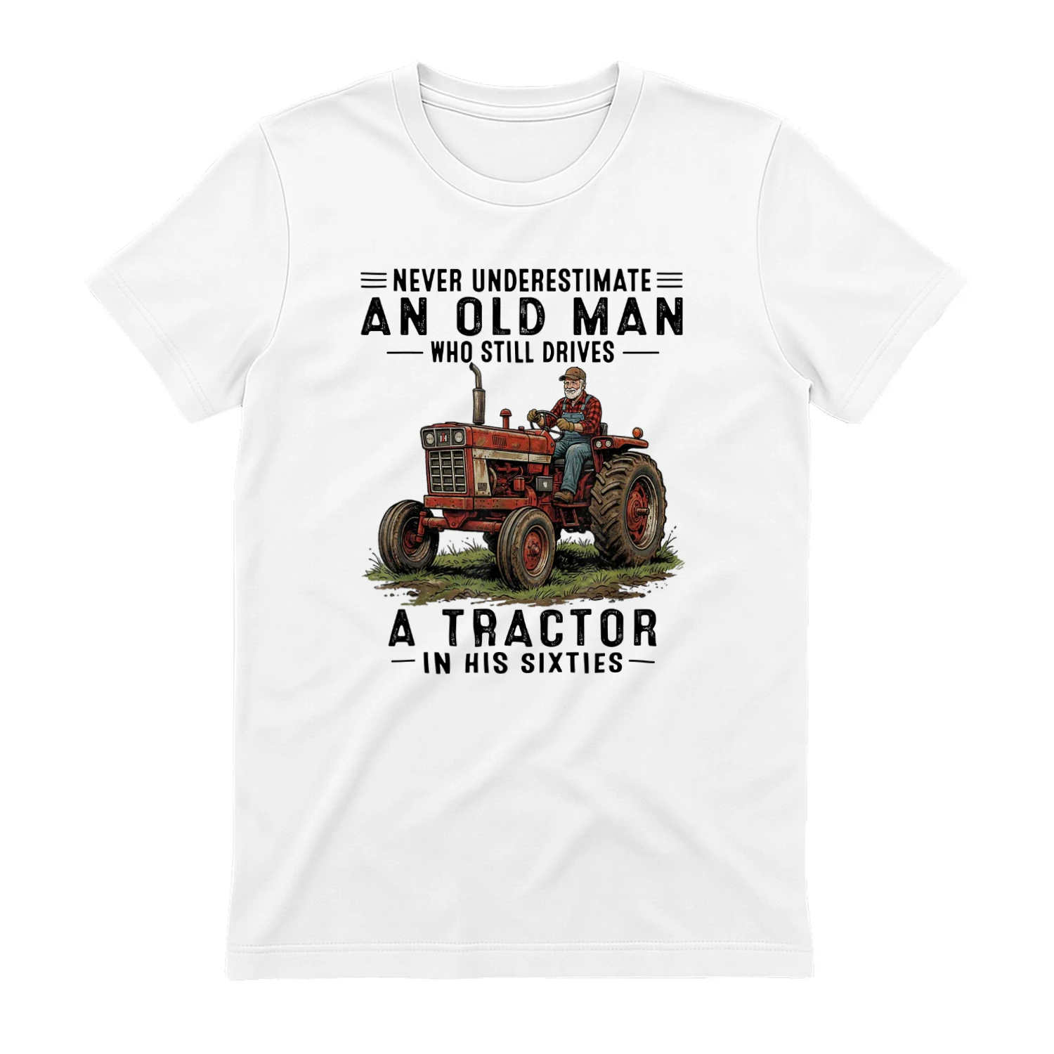 Never Underestimate An Old Man Drives Tractor 60s Red