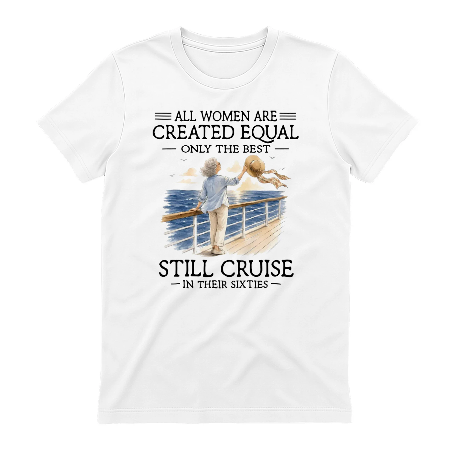 All Women Are Created Equal Only The Best Still Cruise 60s