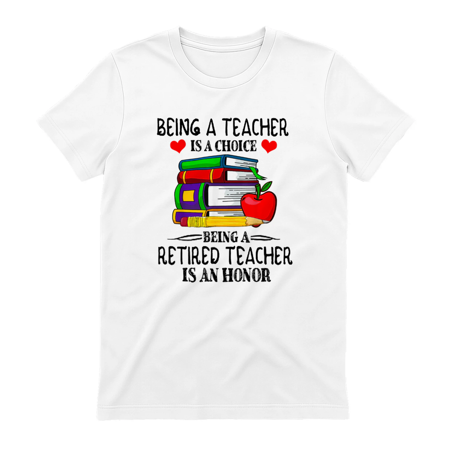 Being A Teacher Is A Choice Retired Teacher Is Honor 2026
