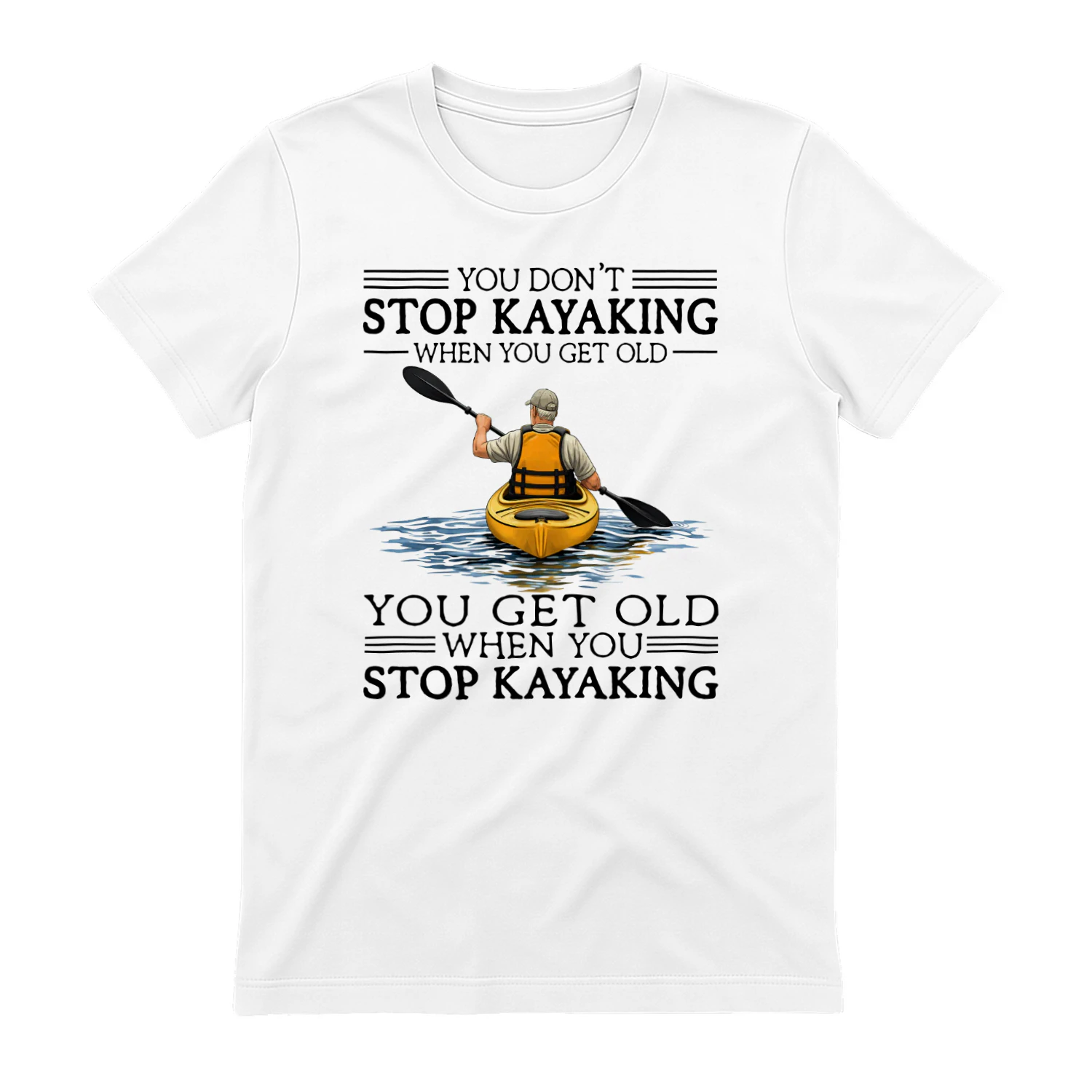 You Don't Stop Kayaking