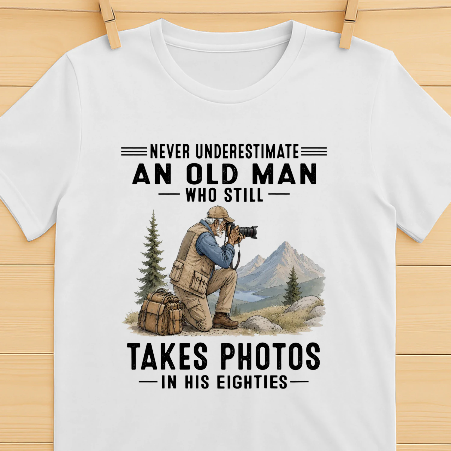 Never Underestimate An Old Man Who Still Takes Photos 80s