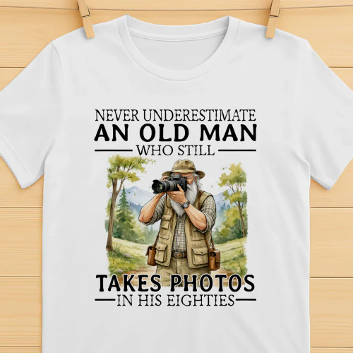 Never Underestimate An Old Man Takes Photos 80s