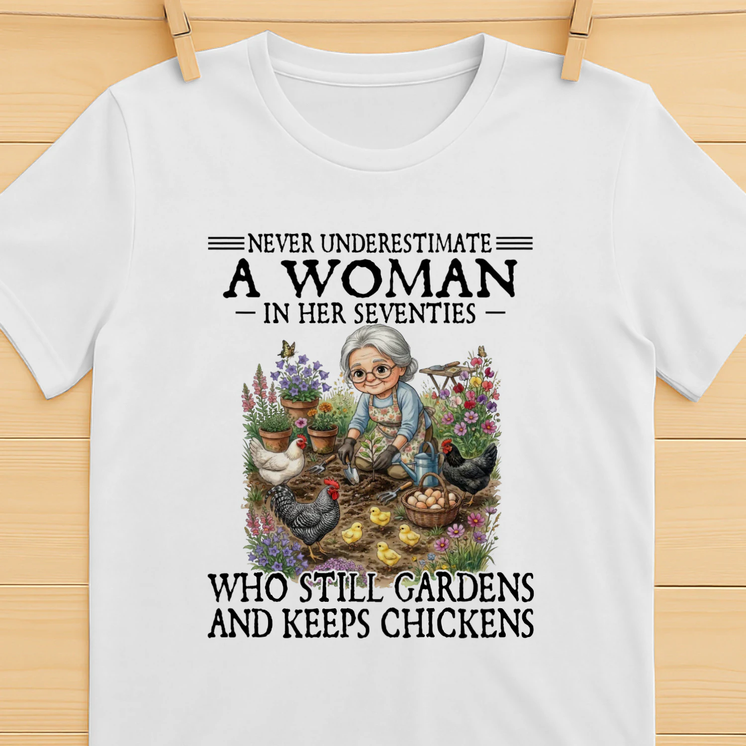Never Underestimate Who Still Gardens And Keeps Chickens 70
