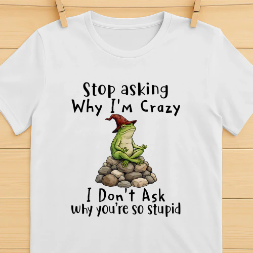 Stop Asking Why I'm Crazy