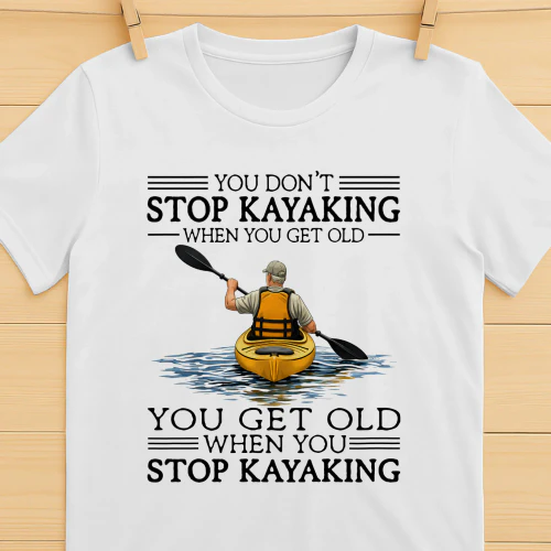 You Don't Stop Kayaking
