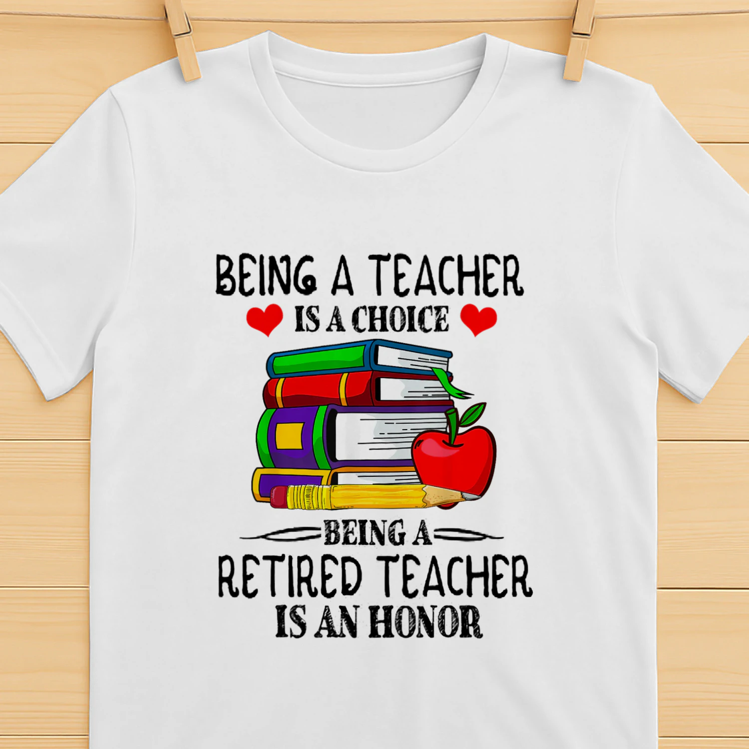 Being A Teacher Is A Choice Retired Teacher Is Honor 2026