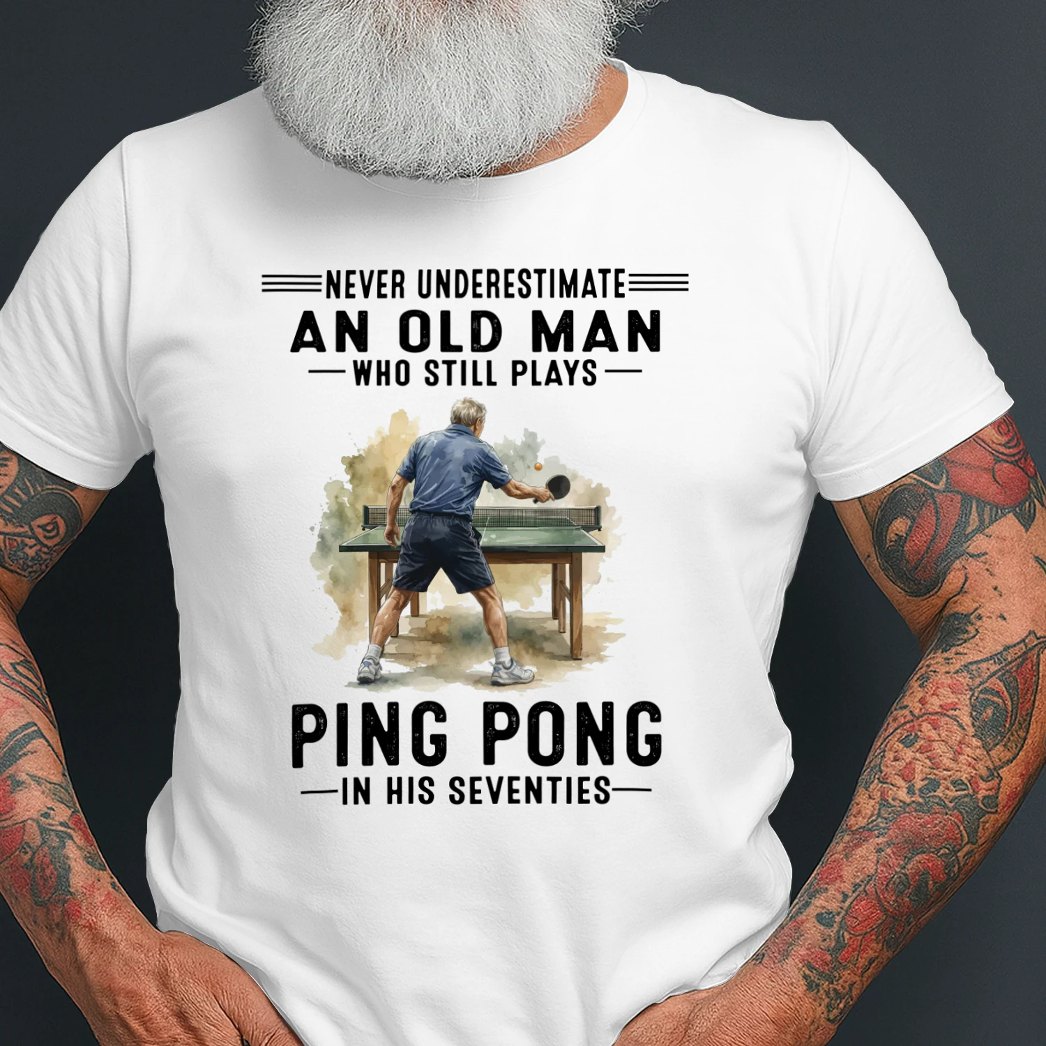 Never Underestimate An Old Man Who Still Plays Ping Pong 70s