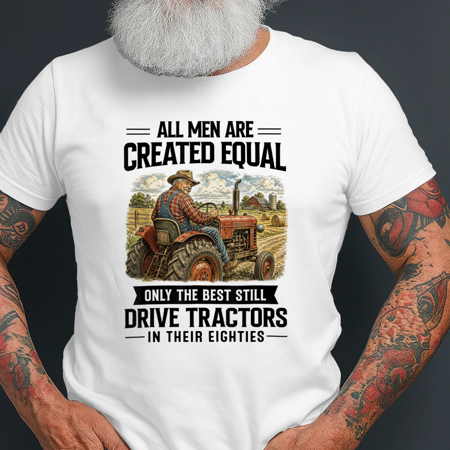 Best Men Still Drive A Tractor 80s