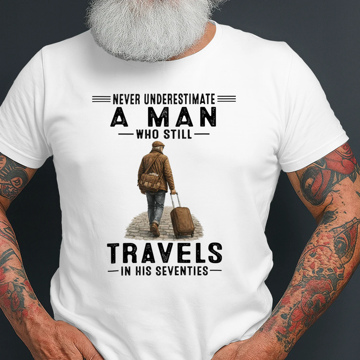 Never Underestimate A Man Who Still Travels 70s